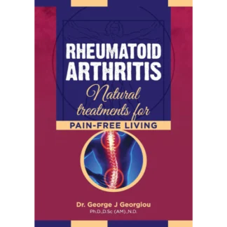 Rheumatoid Arthritis: Natural Approaches to Pain-Free Living