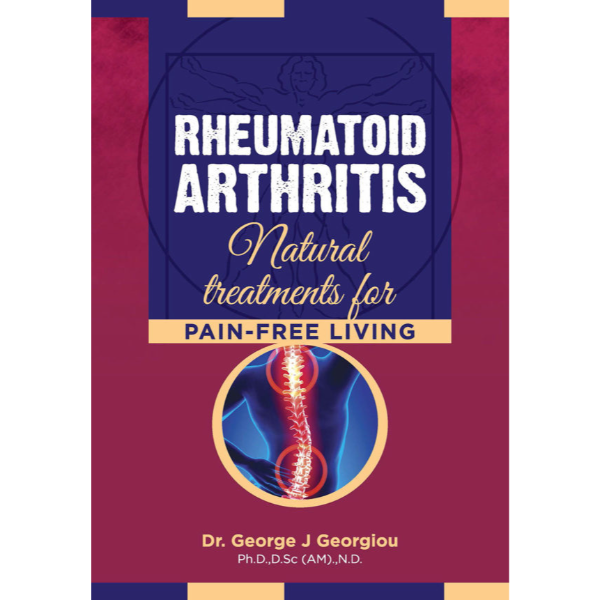 Rheumatoid Arthritis: Natural Approaches to Pain-Free Living