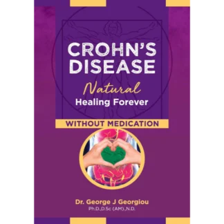 Crohn’s Disease: Natural Healing Forever without Medication