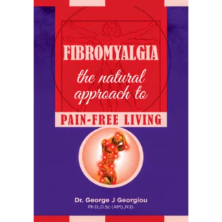 Fibromyalgia: The Natural Approach to Pain Free Living