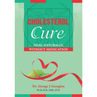Cholesterol Cure: Healing Naturally without Medication